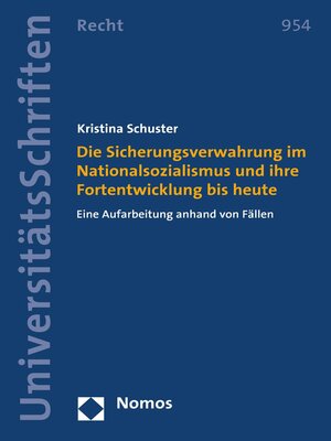 cover image of Die Sicherungsverwahrung im Nationalsozialismus und ihre Fortentwicklung bis heute